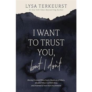 I Want to Trust You, But I Don't