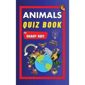 Animals Quiz Book For Sharp Kids