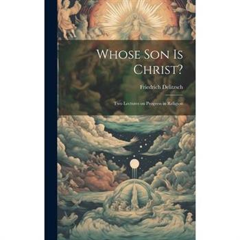 Whose son is Christ?