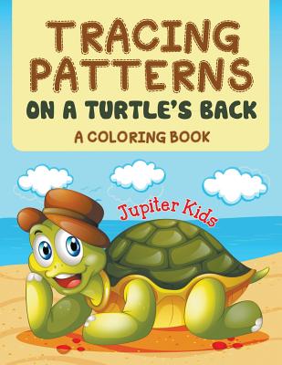 Tracing Patterns on a Turtle’s Back (A Coloring Book)