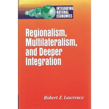 Regionalism, Multilateralism, and Deeper Integration