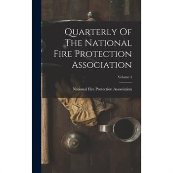 Quarterly Of The National Fire Protection Association; Volume 4