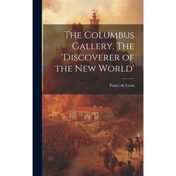 The Columbus Gallery. The 'Discoverer of the New World'