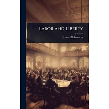 Labor and Liberty