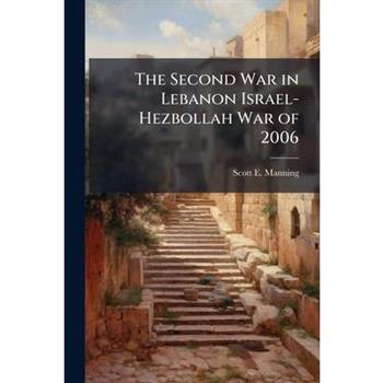 The Second War in Lebanon Israel-Hezbollah War of 2006