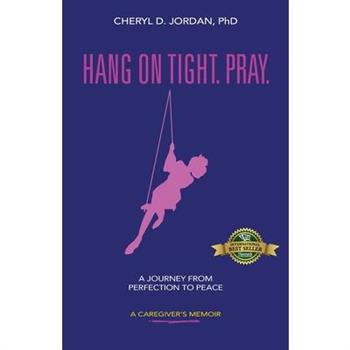 Hang on Tight. Pray.