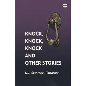 Knock, Knock, Knock And Other Stories