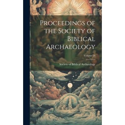 Proceedings of the Society of Biblical Archaeology; Volume 28