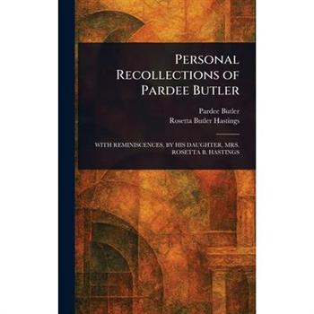 Personal Recollections of Pardee Butler
