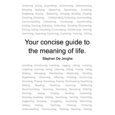 Your concise guide to the meaning of life