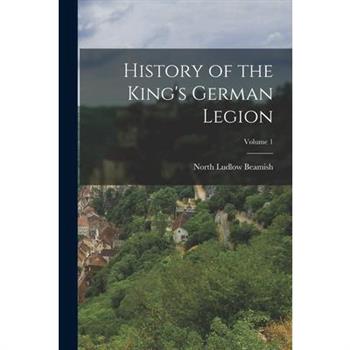 History of the King's German Legion; Volume 1