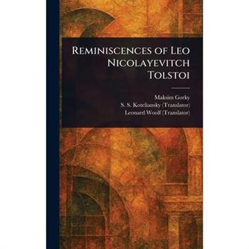 Reminiscences of Leo Nicolayevitch Tolstoi
