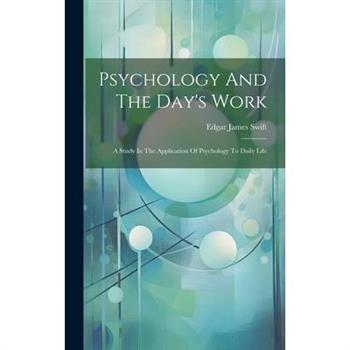Psychology And The Day's Work