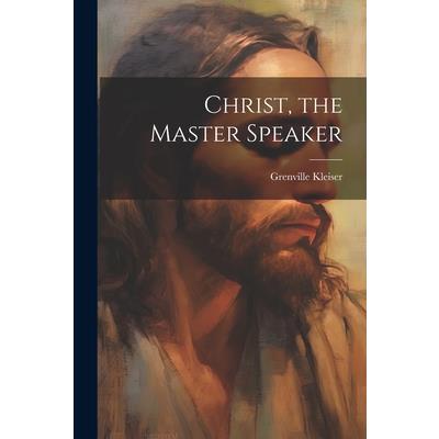 Christ, the Master Speaker