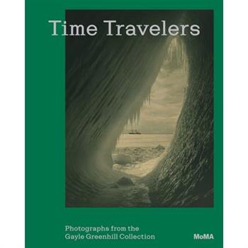 Time Travelers: Photographs from the Gayle Greenhill Collection