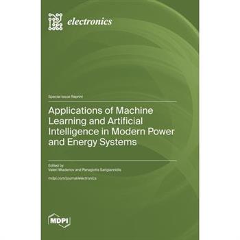 Applications of Machine Learning and Artificial Intelligence in Modern Power and Energy Systems