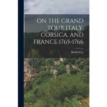 On the Grand Tour Italy, Corsica, and France 1765-1766