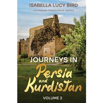 Journeys in Persia and Kurdistan (Volume 2)