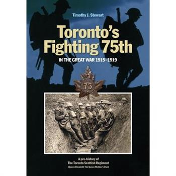 Toronto’s Fighting 75th in the Great War 1915-1919