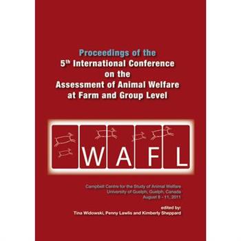 Proceedings of the 5th International Conference on the Assessment of Animal Welfare at the