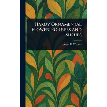 Hardy Ornamental Flowering Trees and Shrubs