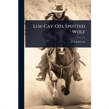 Luk-Cay-Oti, Spotted Wolf