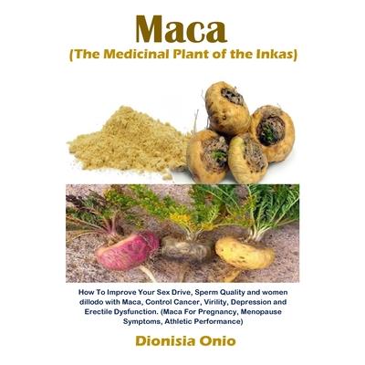 Maca (The Medicinal Plant of the Inkas)