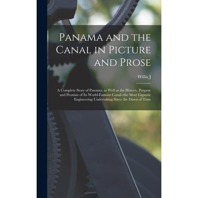 Panama and the Canal in Picture and Prose