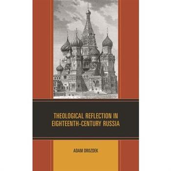 Theological Reflection in Eighteenth-Century Russia