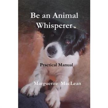 Be an animal whisperer