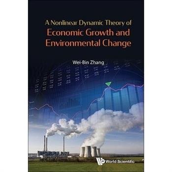A Nonlinear Dynamic Theory of Economic Growth and Environmental Change