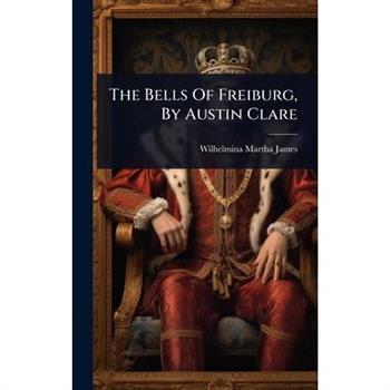 The Bells Of Freiburg, By Austin Clare