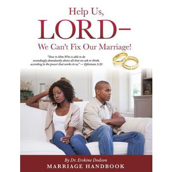 Help Us, LORD - We Can’t Fix Our Marriage!