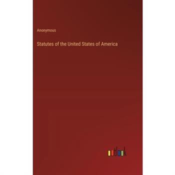 Statutes of the United States of America