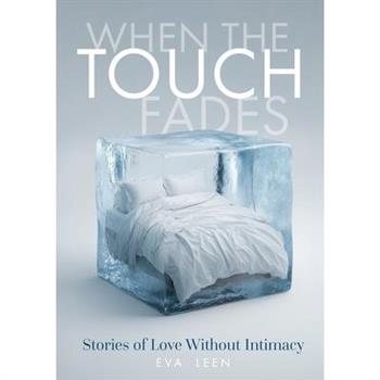 When the Touch Fades.