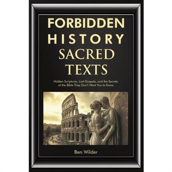 Forbidden History Sacred Texts