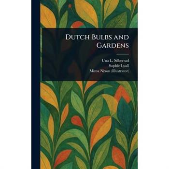 Dutch Bulbs and Gardens