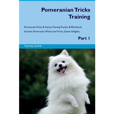 Pomeranian Tricks Training Pomeranian Tricks & Games Training Tracker & Workbook. Includes