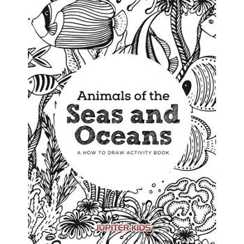Animals of the Seas and Oceans, a How to Draw Activity Book