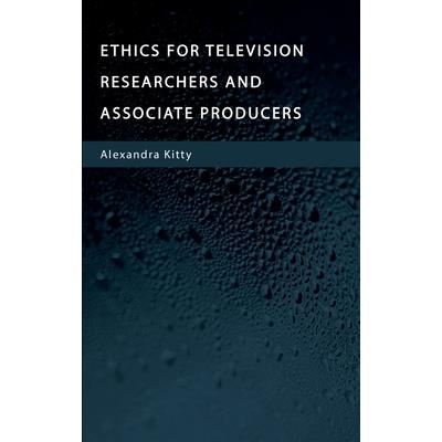 Ethics for Television Researchers and Associate Producers