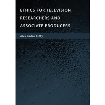 Ethics for Television Researchers and Associate Producers