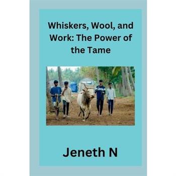 Whiskers, Wool, and Work