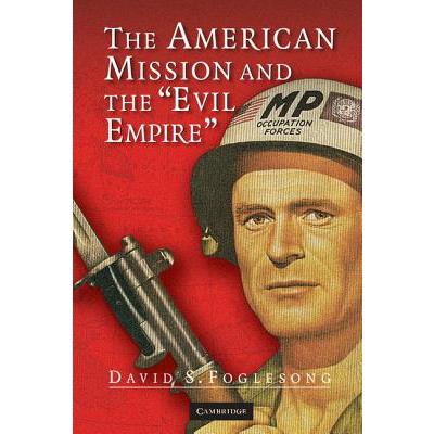 The American Mission and the "Evil Empire"