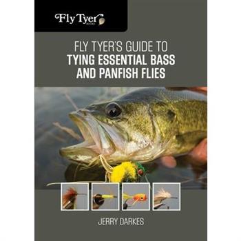 Fly Tyer’s Guide to Tying Essential Bass and Panfish Flies
