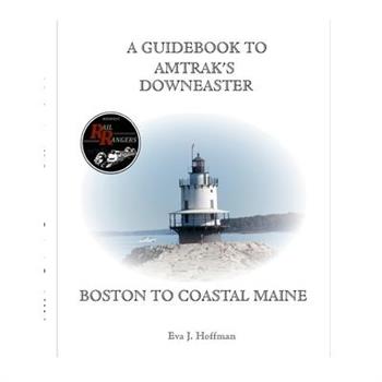 A Guidebook to Amtrak’s(r) Downeaster