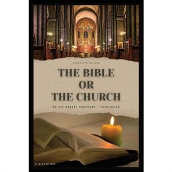 The Bible or the Church