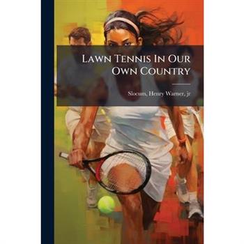 Lawn Tennis In Our Own Country