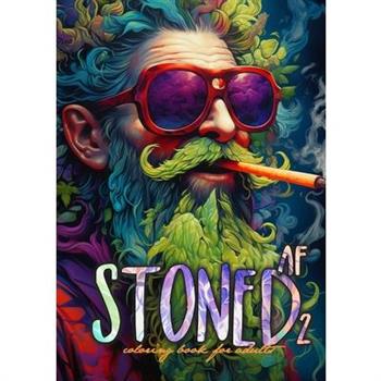 Stoned AF Coloring Book for Adults Vol. 2