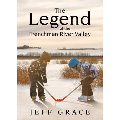 The Legend of the Frenchman River Valley