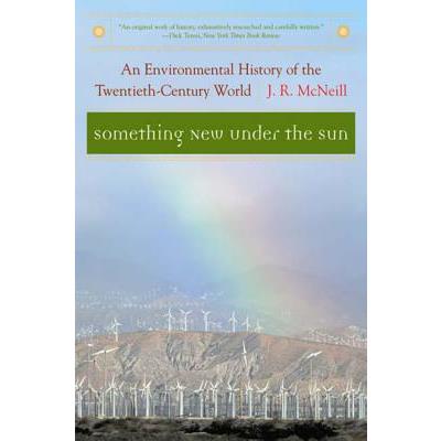 Something New under the Sun: An Environmental History of the 20th-Century World